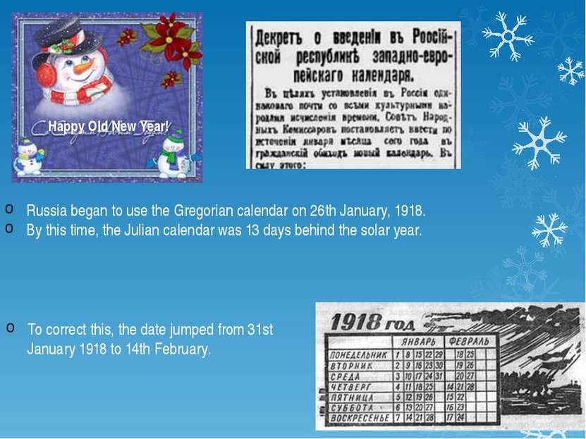 To correct this, the date jumped from 31st January 1918 to 14th February. Hap...
