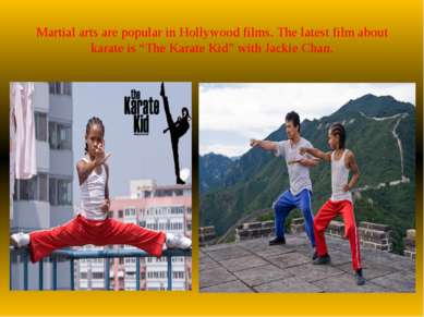 Martial arts are popular in Hollywood films. The latest film about karate is ...