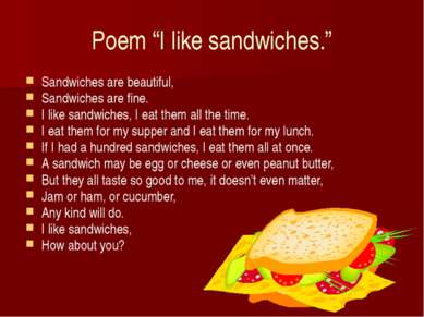 Poem “I like sandwiches.” Sandwiches are beautiful, Sandwiches are fine. I li...