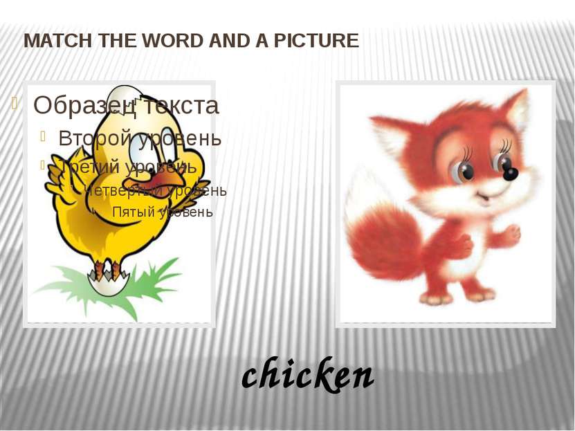 MATCH THE WORD AND A PICTURE chicken