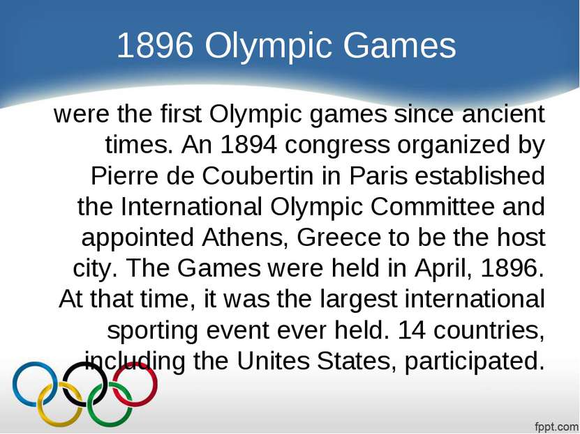 1896 Olympic Games were the first Olympic games since ancient times. An 1894 ...