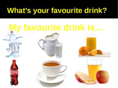 What’s your favourite drink?