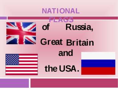 NATIONAL FLAGS of Russia, Great Britain and the USA.