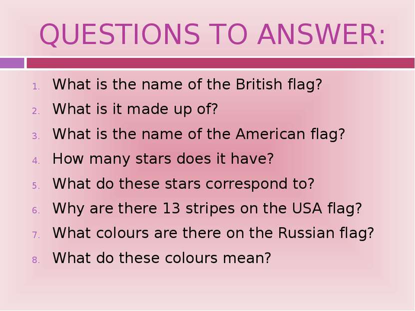 QUESTIONS TO ANSWER: What is the name of the British flag? What is it made up...