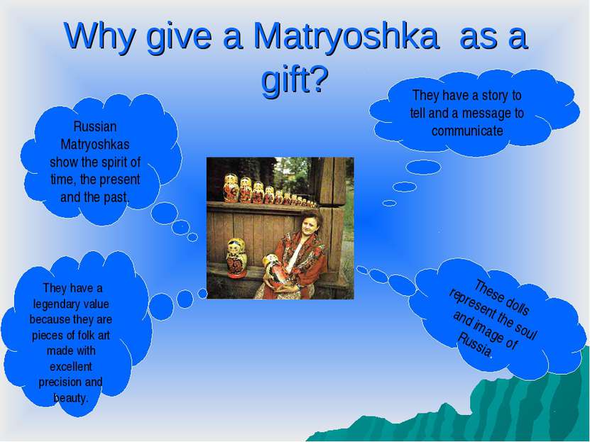 Why give a Matryoshka as a gift? Russian Matryoshkas show the spirit of time,...