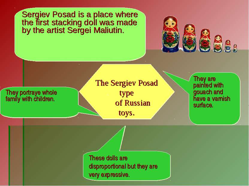 Sergiev Posad is a place where the first stacking doll was made by the artist...