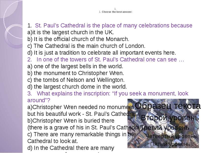 1. 1. Choose the best answer: St. Paul’s Cathedral is the place of many celeb...