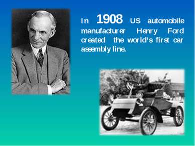 In 1908 US automobile manufacturer Henry Ford created the world’s first car a...