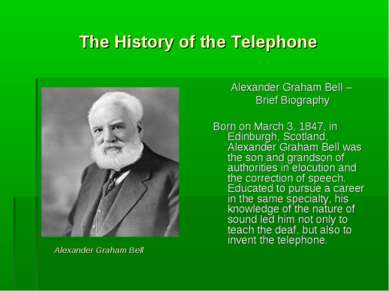 The History of the Telephone Alexander Graham Bell – Brief Biography Born on ...
