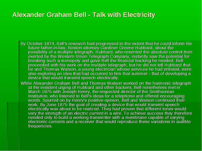 Alexander Graham Bell - Talk with Electricity By October 1874, Bell's researc...
