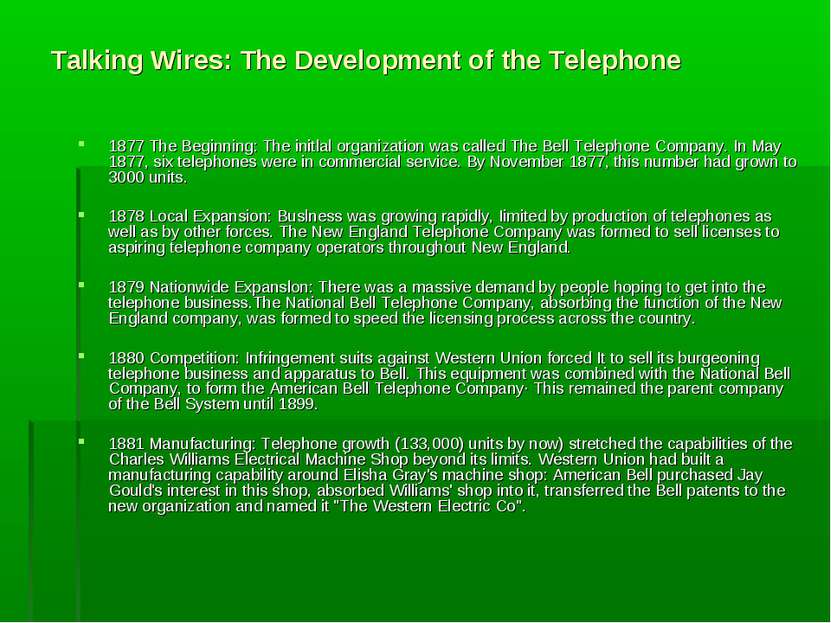 Talking Wires: The Development of the Telephone 1877 The Beginning: The initl...