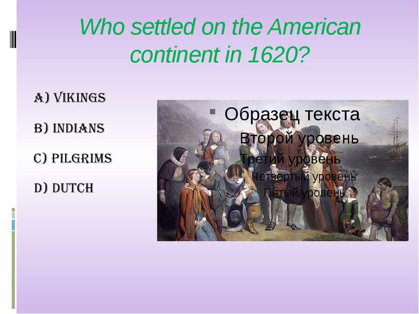 Who settled on the American continent in 1620?