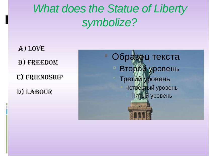 What does the Statue of Liberty symbolize?