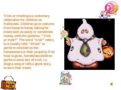 Trick-or-treating is a customary celebration for children on Halloween. Child...