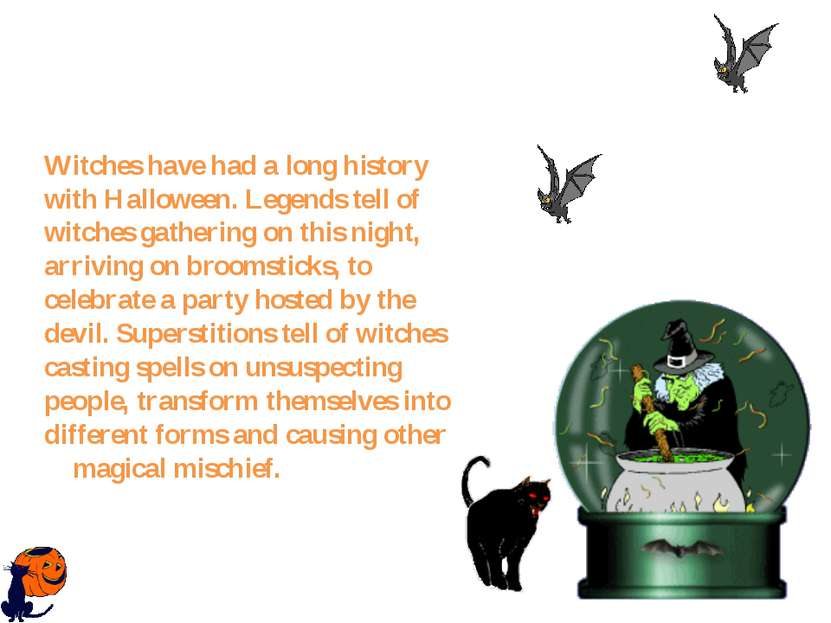 Witches have had a long history with Halloween. Legends tell of witches gathe...