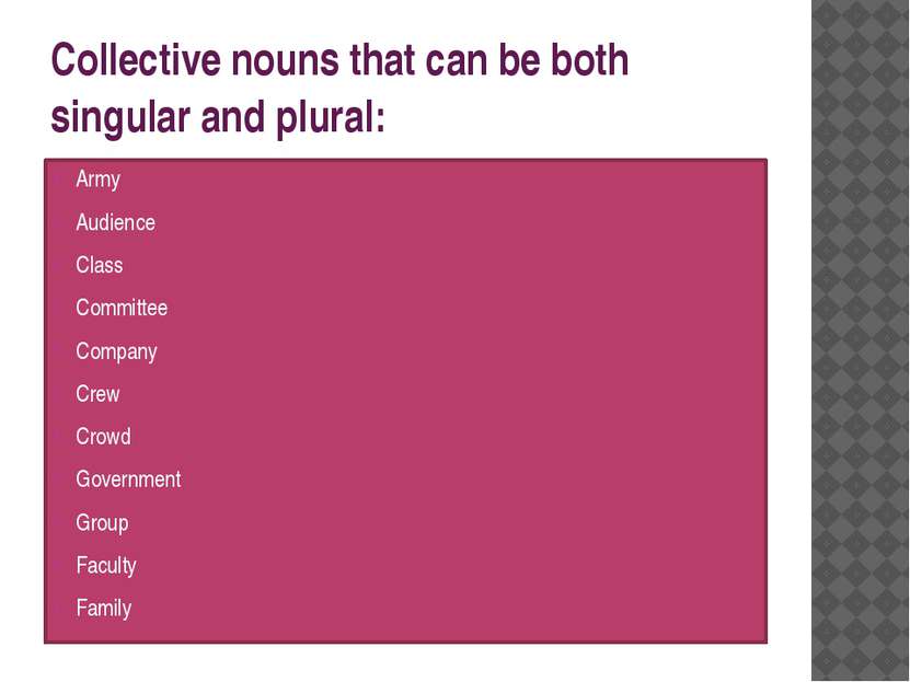 Collective nouns that can be both singular and plural: Army Audience Class Co...