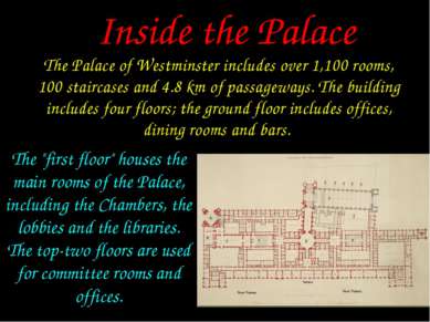 The Palace of Westminster includes over 1,100 rooms, 100 staircases and 4.8 k...