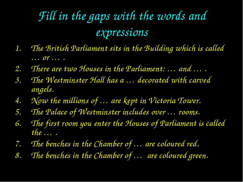 Fill in the gaps with the words and expressions The British Parliament sits i...