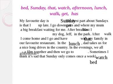 bed, Sunday, that, watch, afternoon, lunch, walk, get, has My favourite day i...