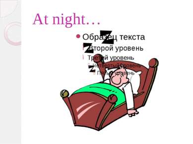 At night…