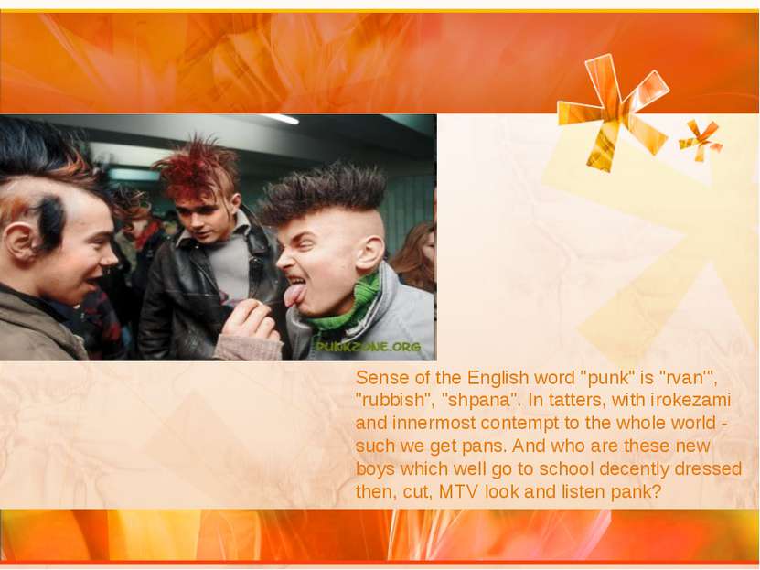 Sense of the English word "punk" is "rvan'", "rubbish", "shpana". In tatters,...