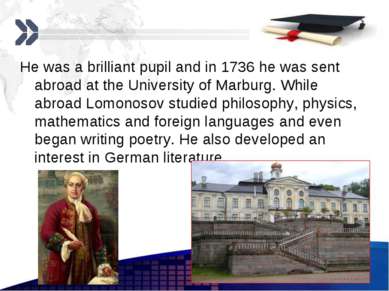 He was a brilliant pupil and in 1736 he was sent abroad at the University of ...
