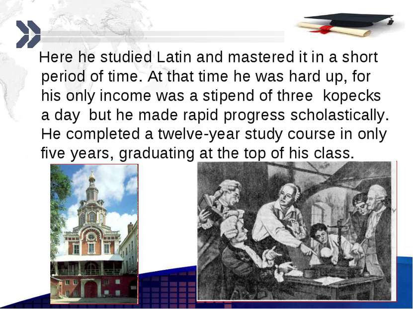 Here he studied Latin and mastered it in a short period of time. At that time...