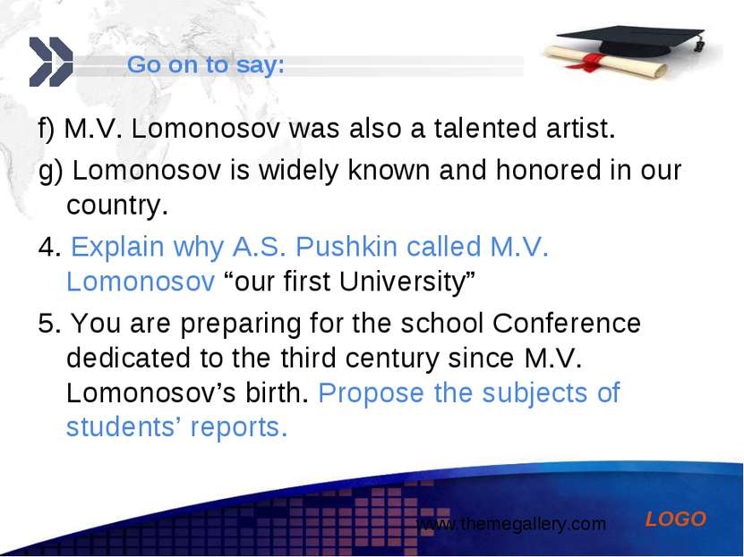 f) M.V. Lomonosov was also a talented artist. g) Lomonosov is widely known an...