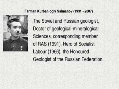 Farman Kurban ogly Salmanov (1931 - 2007) The Soviet and Russian geologist, D...