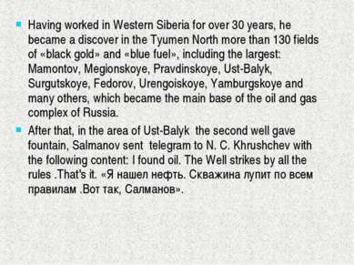 Having worked in Western Siberia for over 30 years, he became a discover in t...