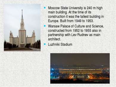 Moscow State University is 240 m high main building. At the time of its const...