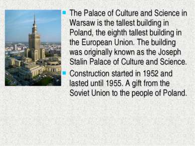 The Palace of Culture and Science in Warsaw is the tallest building in Poland...