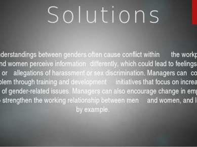 Solutions Misunderstandings between genders often cause conflict within the w...