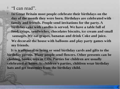 “I can read”. In Great Britain most people celebrate their birthdays on the d...