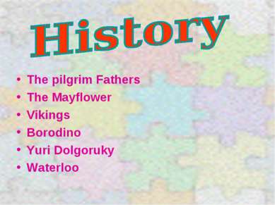 The pilgrim Fathers The Mayflower Vikings Borodino Yuri Dolgoruky Waterloo
