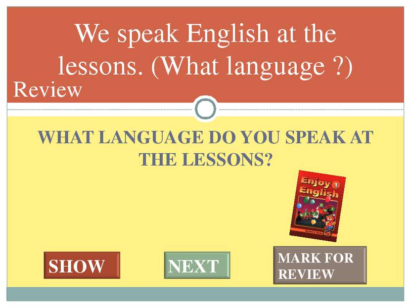 WHAT LANGUAGE DO YOU SPEAK AT THE LESSONS? We speak English at the lessons. (...
