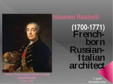 Francesco Bartolomeo Rastrelli (1700-1771) French-born Russian-Italian archit...
