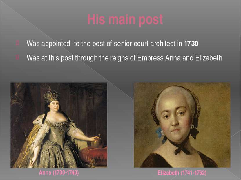 His main post Was appointed to the post of senior court architect in 1730 Was...
