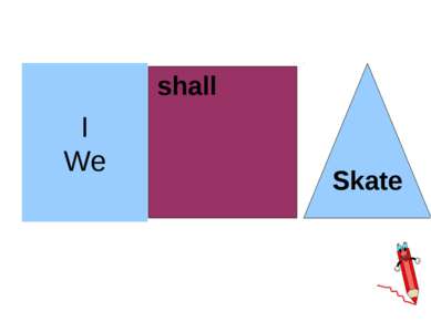 I We shall Skate