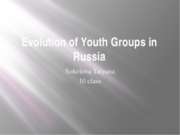 Evolution of youth groups in Russia