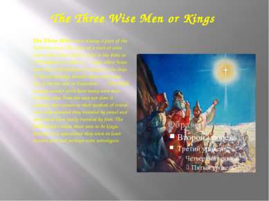 The Three Wise Men or Kings The Three Wise were always a part of the Nativity...