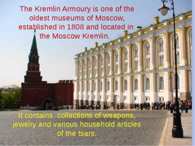 The Kremlin Armoury is one of the oldest museums of Moscow, established in 18...