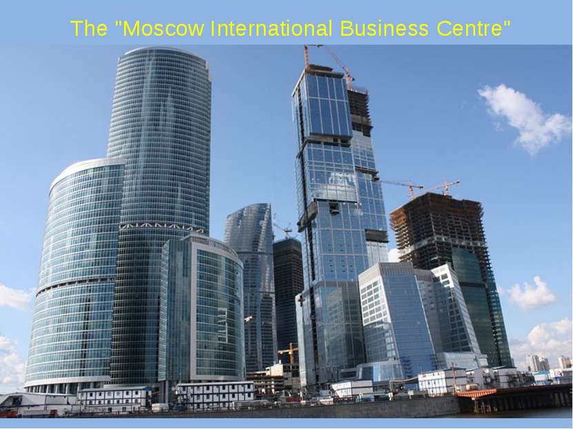 The "Moscow International Business Centre"