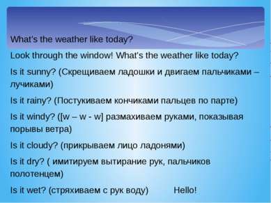 What’s the weather like today? Look through the window! What’s the weather li...