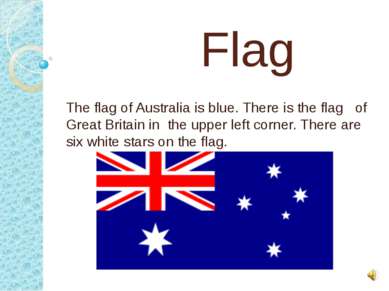 Flag The flag of Australia is blue. There is the flag of Great Britain in the...