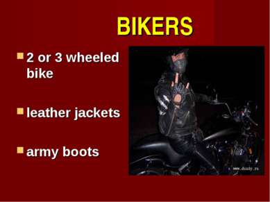 BIKERS 2 or 3 wheeled bike leather jackets army boots