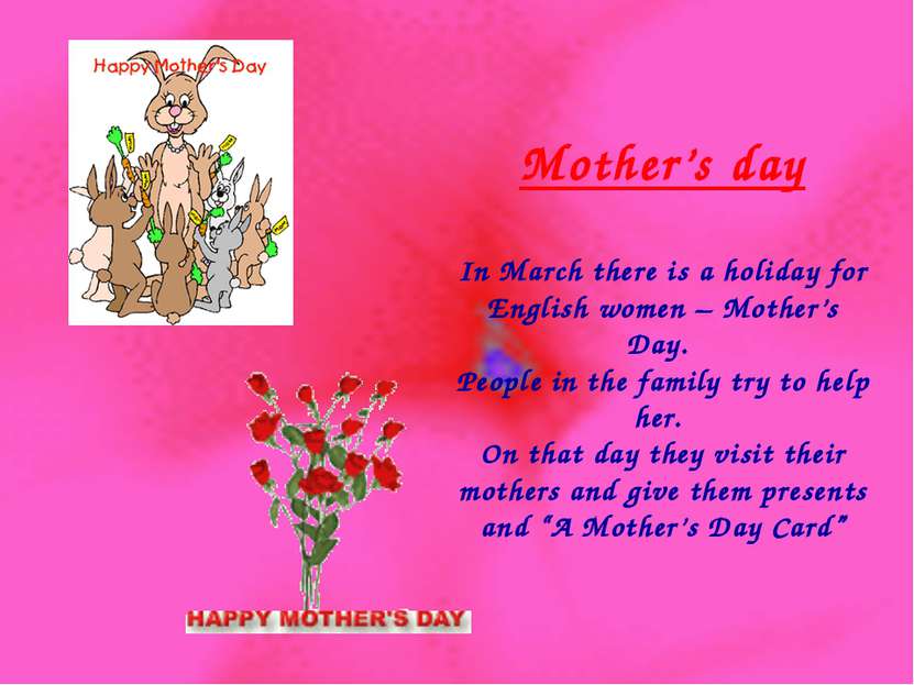 Mother’s day In March there is a holiday for English women – Mother’s Day. Pe...