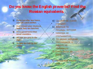 Do you know the English proverbs? Find the Russian equivalents. If you run af...