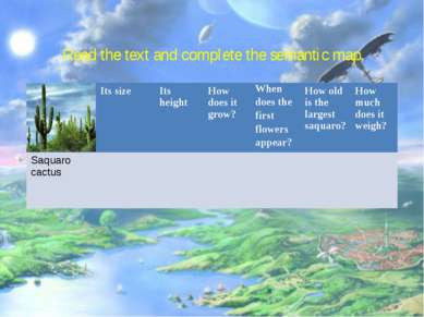 Read the text and complete the semantic map.         Its size Its height How ...