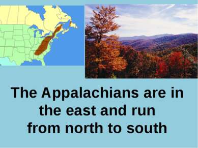 Р. В. Покотило ГОУ СОШ 1200 The Appalachians are in the east and run from nor...